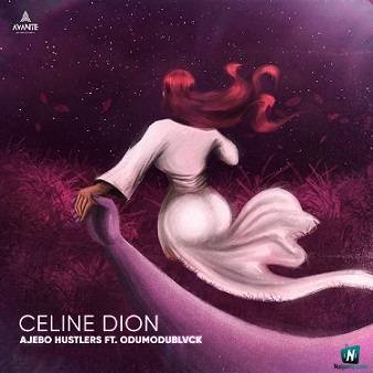 Ajebo Hustlers - Celine Dion ft Odumodublvck