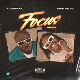 Ajimovoix - Focus (Remix) ft Dice Ailes