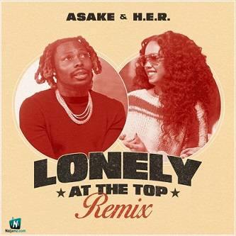 Asake - Lonely At The Top (Remix) ft H.E.R