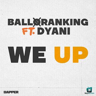 Balloranking - We Up ft Dyani