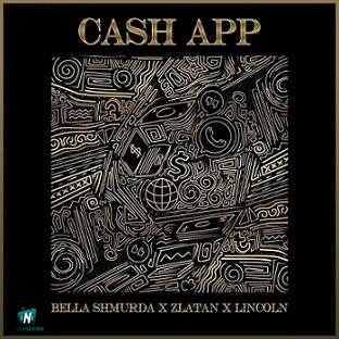 Bella Shmurda - Cash App ft Zlatan, Lincoln