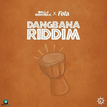 Bella Shmurda - Dangbana Riddim ft Fola