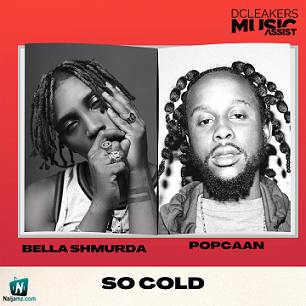 Bella Shmurda - So Cold ft Popcaan