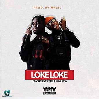 Blaqbelieve - Loke Loke ft Bella Shmurda