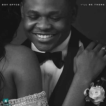 Boy Spyce - I’ll Be There