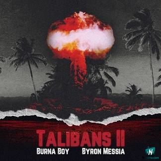 Burna Boy - Talibans II ft Byron Messia