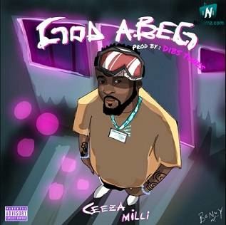 Ceeza Milli - God Abeg