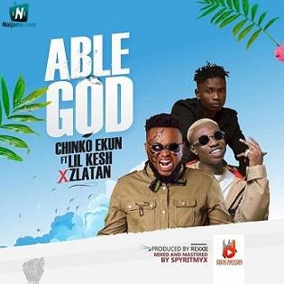 Chinko Ekun - Able Gold ft Lil Kesh, Zlatan