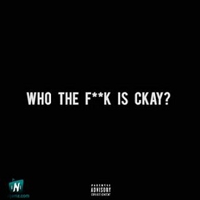 Ckay - I'm Single (Alleluya) ft Dice Ailes