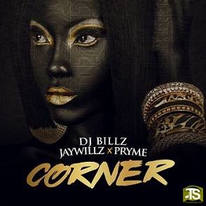 DJ Billz - Corner ft Jaywillz, Pryme