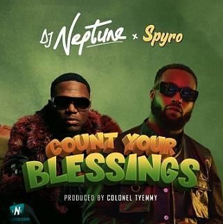 Dj Neptune - Count Your Blessing ft Spyro