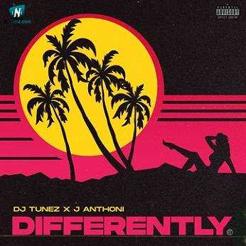 DJ Tunez - Differently ft J Anthoni