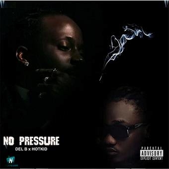 Del B - No Pressure ft Hotkid