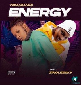 Feranbanks - Energy ft Zinoleesky