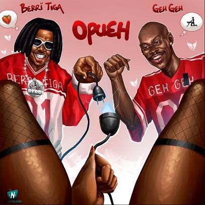 Geh Geh - Opueh ft Berri Tiga