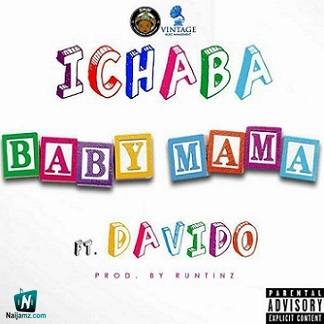Ichaba - Baby Mama ft Davido