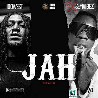 Idowest - Jah (Remix) ft Seyi Vibez