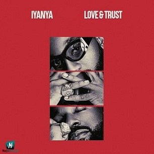 Iyanya - Love And Trust ft Joeboy