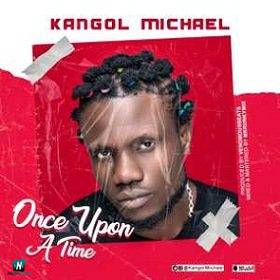 Kangol Michael - Once Upon A Time