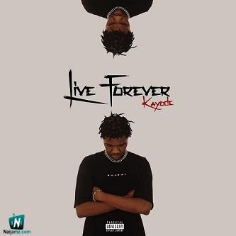 Kayode - Live Forever