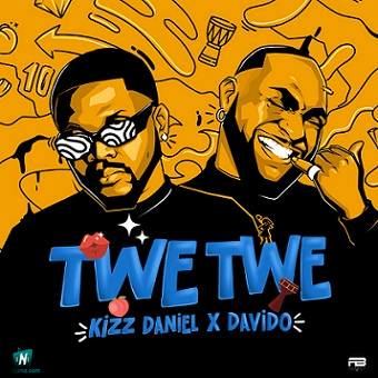 Kizz Daniel - Twe Twe (Remix) ft Davido