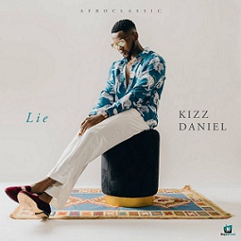 Kizz Daniel - Lie