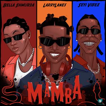 Larrylanes - Mamba ft Seyi Vibez, Bella Shmurda