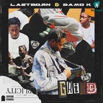 Lastborn - Grind ft Damo K