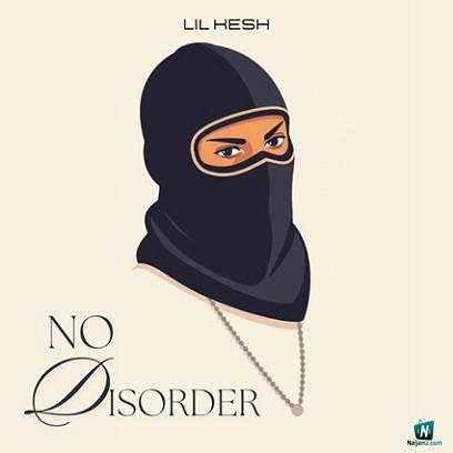 Lil Kesh - No Disorder