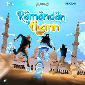 Lyta - Ramadan Hymn ft Tekunbi, M'Kido