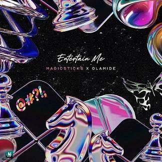 Magicsticks - Entertain Me ft Olamide