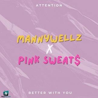 Mannywellz - Attention ft Pink Sweat