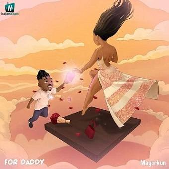 Mayorkun - For Daddy