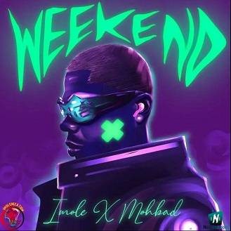 Mohbad - Weekend ft Imole