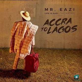 Mr Eazi - Accra To Lagos