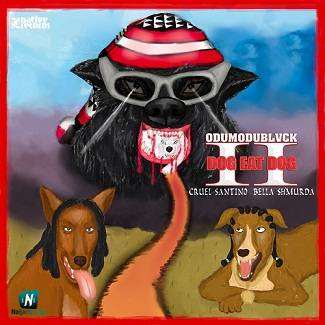 Odumodublvck - Dog Eat Dog II ft Cruel Santino, Bella Shmurda