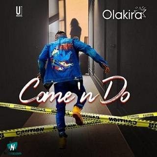Olakira - Come N Do (Come And Do)