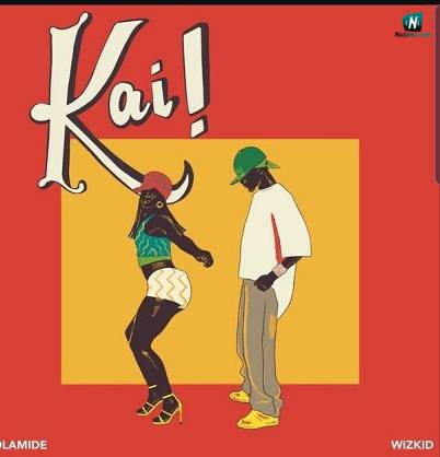 Olamide - Kai ft Wizkid