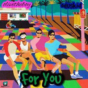 Olivetheboy - For You ft Oduskid