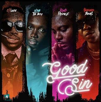Olivetheboy - Good Sin (Remix) ft Oxlade, King Promise, Reekado Banks
