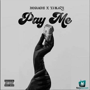 Panaache - Pay Me ft Ti Blaze