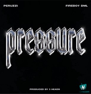 Peruzzi - Pressure ft Fireboy DML