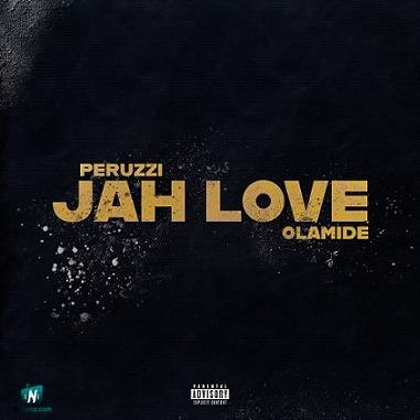 Peruzzi - Jah Love ft Olamide