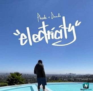 Pheelz - Electricity ft Davido