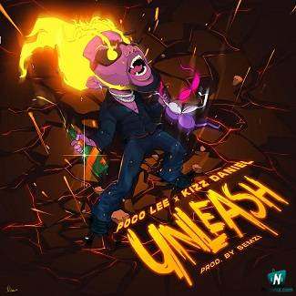 Poco Lee - Unleash ft Kizz Daniel