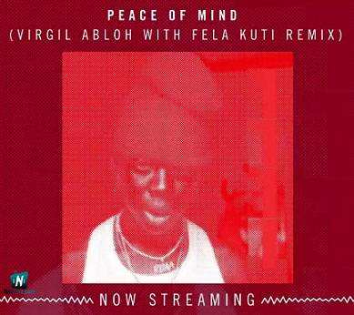 Rema - Peace Of Mind (Remix) ft Fela Kuti, Virgil Abloh