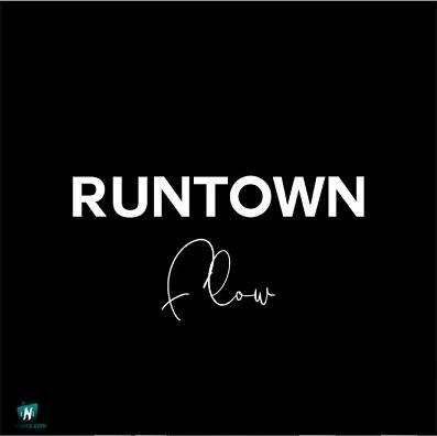 Runtown - Flow