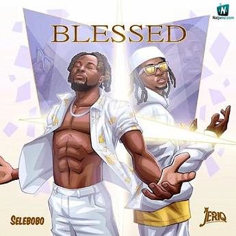 Selebobo - Blessed ft Jeriq