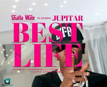 Shatta Wale - Best Life ft Jupitar