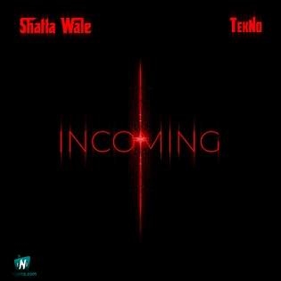 Shatta Wale - Incoming ft Tekno